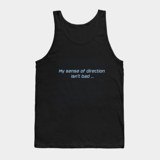 No sense of direction Tank Top